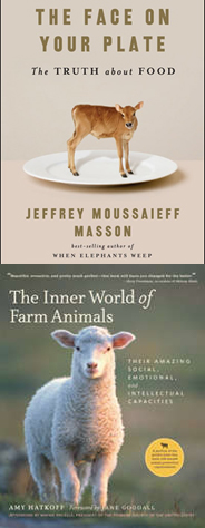 The Face on Your Plate by Jeffrey Masson/The Inner World of Farm Animals by Amy Hatkoff