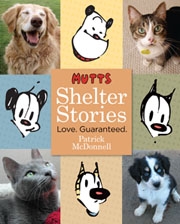MUTTS Shelter Stories: Love. Guaranteed